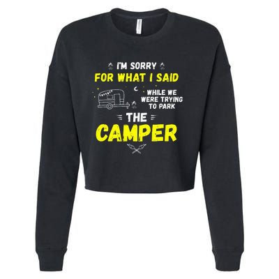 I'm Sorry For What I Said While Parking The Camper Rv Camp Cropped Pullover Crew