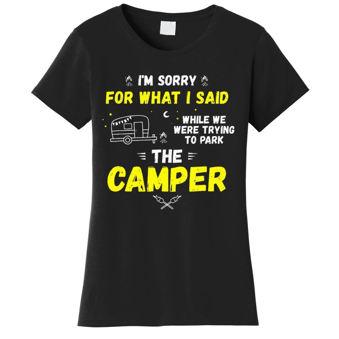 I'm Sorry For What I Said While Parking The Camper Rv Camp Women's T-Shirt