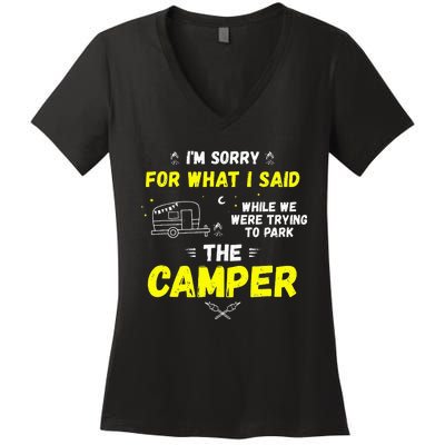 I'm Sorry For What I Said While Parking The Camper Rv Camp Women's V-Neck T-Shirt