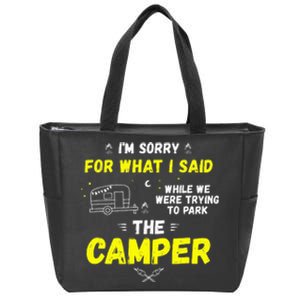 I'm Sorry For What I Said While Parking The Camper Rv Camp Zip Tote Bag