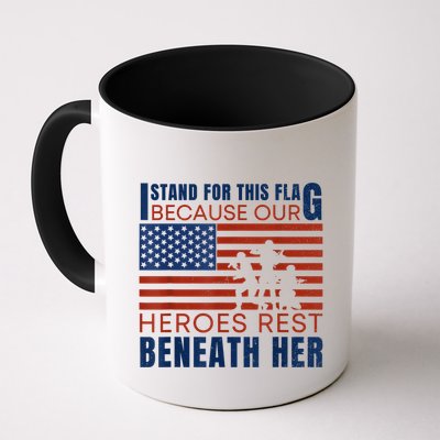 I Stand For This Flag Because Our Heroes Rest Beneath Her Mug