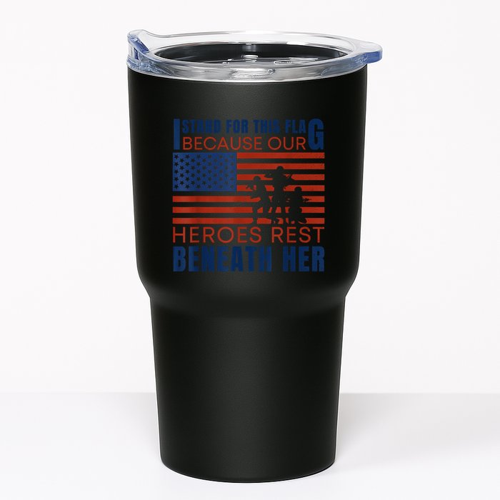 I Stand For This Flag Because Our Heroes Rest Beneath Her Tumbler