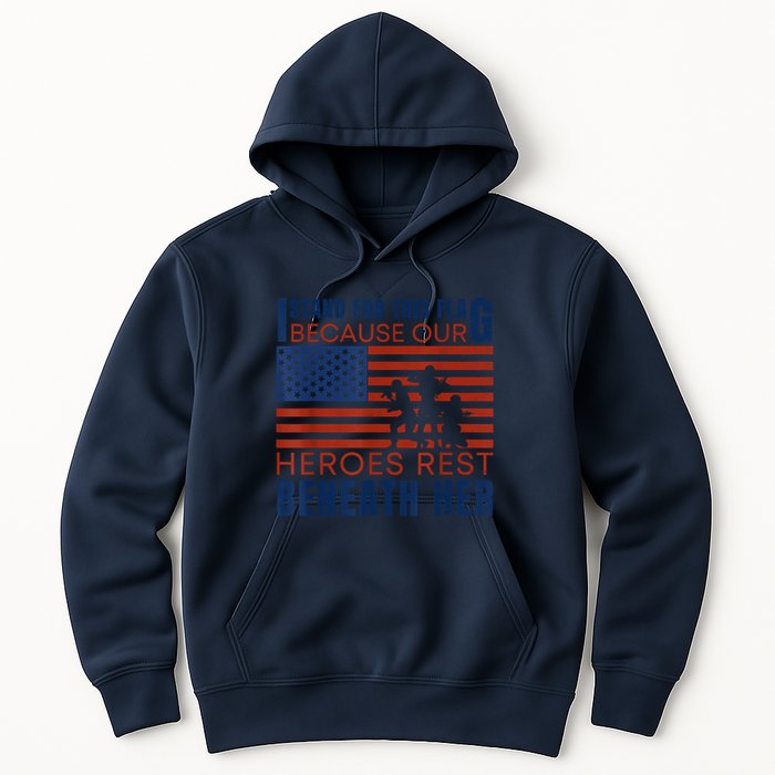 I Stand For This Flag Because Our Heroes Rest Beneath Her Hoodie