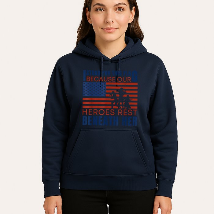 I Stand For This Flag Because Our Heroes Rest Beneath Her Hoodie