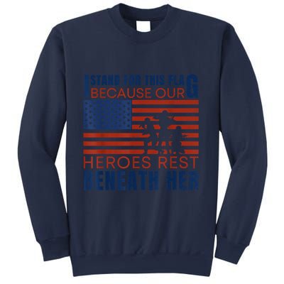 I Stand For This Flag Because Our Heroes Rest Beneath Her Sweatshirt