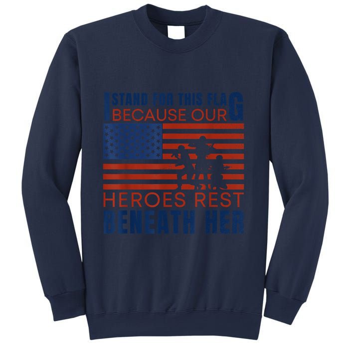 I Stand For This Flag Because Our Heroes Rest Beneath Her Sweatshirt