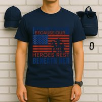 I Stand For This Flag Because Our Heroes Rest Beneath Her T-Shirt