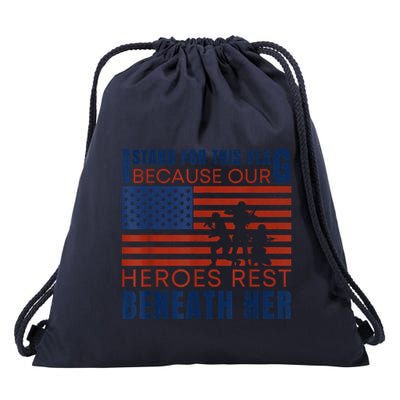I Stand For This Flag Because Our Heroes Rest Beneath Her Drawstring Bag
