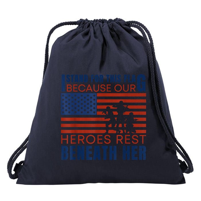 I Stand For This Flag Because Our Heroes Rest Beneath Her Drawstring Bag