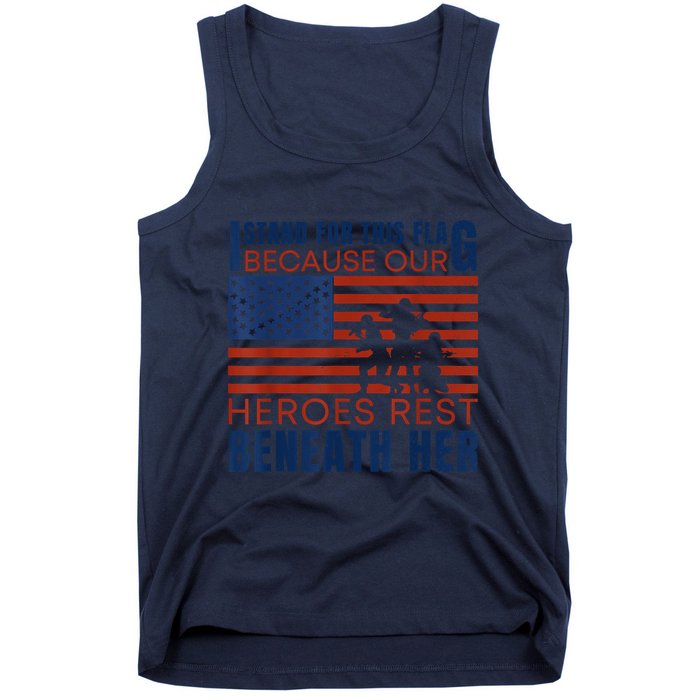 I Stand For This Flag Because Our Heroes Rest Beneath Her Tank Top