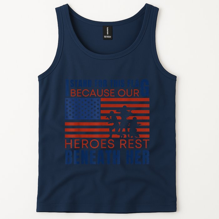 I Stand For This Flag Because Our Heroes Rest Beneath Her Tank Top