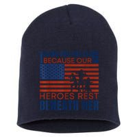 I Stand For This Flag Because Our Heroes Rest Beneath Her Short Acrylic Beanie