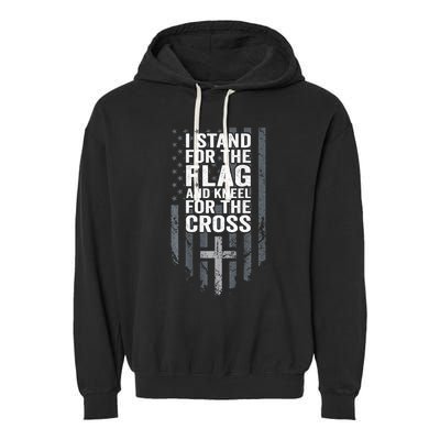 I Stand For The Flag And Kneel For The Cross Garment-Dyed Fleece Hoodie