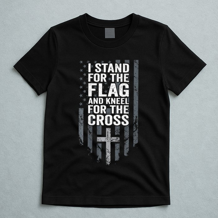 I Stand For The Flag And Kneel For The Cross T-Shirt