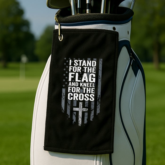 I Stand For The Flag And Kneel For The Cross Golf Towel