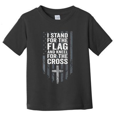 I Stand For The Flag And Kneel For The Cross Toddler T-Shirt
