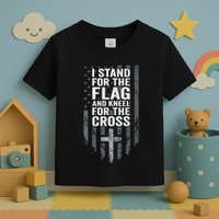 I Stand For The Flag And Kneel For The Cross Toddler T-Shirt