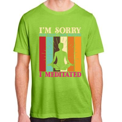 Im Sorry For What I Said Before I Meditated Gift Adult ChromaSoft Performance T-Shirt