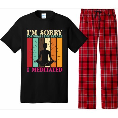 Im Sorry For What I Said Before I Meditated Gift Pajama Set