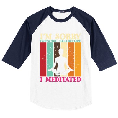 Im Sorry For What I Said Before I Meditated Gift Baseball Sleeve Shirt