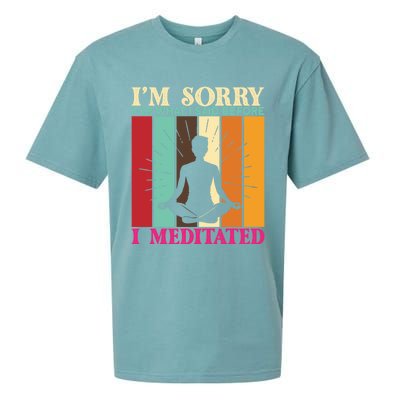 Im Sorry For What I Said Before I Meditated Gift Sueded Cloud Jersey T-Shirt