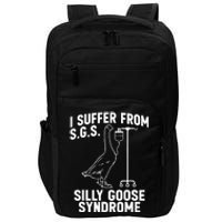 I Suffer From Silly Goose Syndrome Funny Goose Joke Humor Impact Tech Backpack