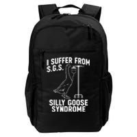 I Suffer From Silly Goose Syndrome Funny Goose Joke Humor Daily Commute Backpack