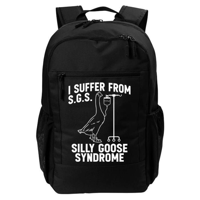 I Suffer From Silly Goose Syndrome Funny Goose Joke Humor Daily Commute Backpack