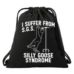 I Suffer From Silly Goose Syndrome Funny Goose Joke Humor Drawstring Bag