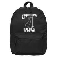 I Suffer From Silly Goose Syndrome Funny Goose Joke Humor 16 in Basic Backpack