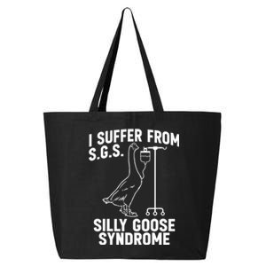 I Suffer From Silly Goose Syndrome Funny Goose Joke Humor 25L Jumbo Tote