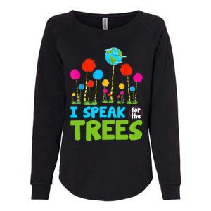 I Speak For Trees Earth Day Save Earth Inspiration Hippie Gift Womens California Wash Sweatshirt