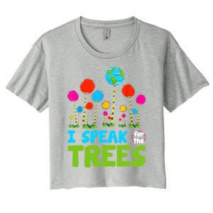 I Speak For Trees Earth Day Save Earth Inspiration Hippie Gift Women's Crop Top Tee