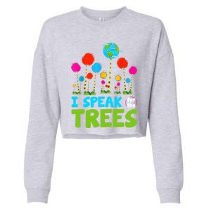 I Speak For Trees Earth Day Save Earth Inspiration Hippie Gift Cropped Pullover Crew