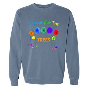 I Speak For Trees Earth Day Save Earth Inspiration Hippie Garment-Dyed Sweatshirt