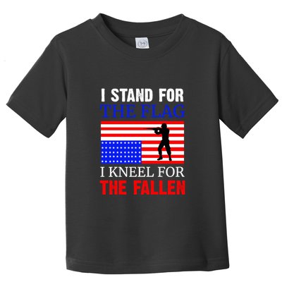 I Stand For The Flag I Kneel For The Fallen Memorial Day Gift Toddler T-Shirt