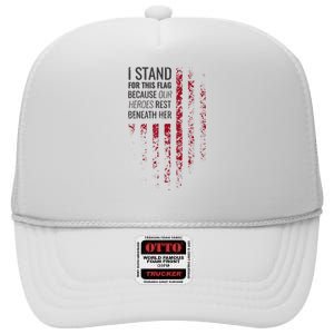 I Stand For This Flag Because Our Heroes Rest Beneath Her High Crown Mesh Back Trucker Hat