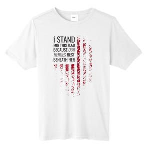 I Stand For This Flag Because Our Heroes Rest Beneath Her Tall Fusion ChromaSoft Performance T-Shirt