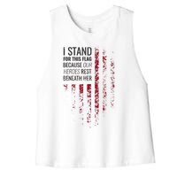 I Stand For This Flag Because Our Heroes Rest Beneath Her Women's Racerback Cropped Tank