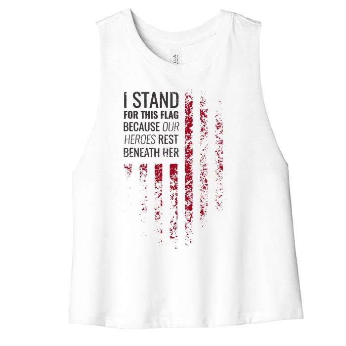 I Stand For This Flag Because Our Heroes Rest Beneath Her Women's Racerback Cropped Tank