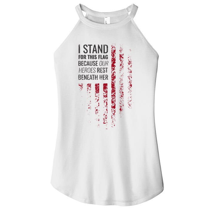 I Stand For This Flag Because Our Heroes Rest Beneath Her Women's Perfect Tri Rocker Tank