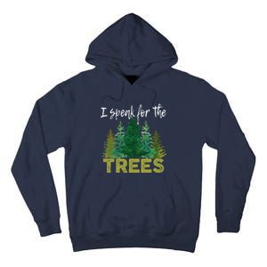 I Speak For The Trees Earth Day Stop Global Warming Tall Hoodie