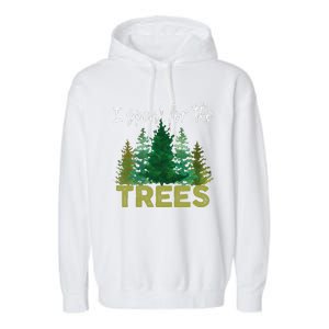 I Speak For The Trees Earth Day Stop Global Warming Garment-Dyed Fleece Hoodie