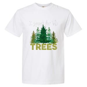 I Speak For The Trees Earth Day Stop Global Warming Garment-Dyed Heavyweight T-Shirt