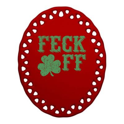 Irish Shamrock Feck Off Shamrock St. Patrick's Day Ceramic Oval Ornament