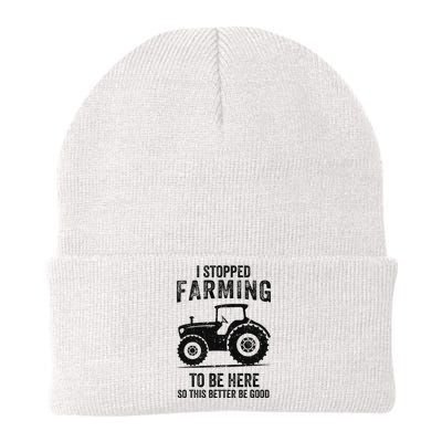 I Stopped Farming To Be Here Funny Farming Knit Cap Winter Beanie