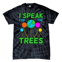 I Speak For Trees Planet Save Earth Day Graphic Tie-Dye T-Shirt