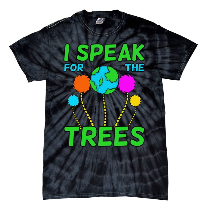 I Speak For Trees Planet Save Earth Day Graphic Tie-Dye T-Shirt