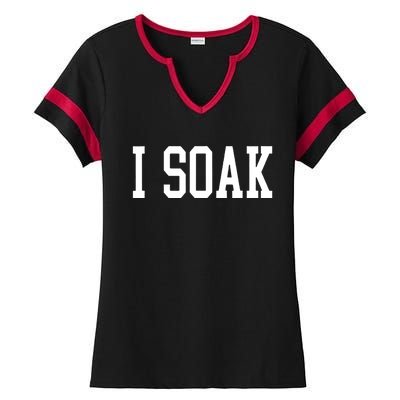 I Soak Funny Big Fan Ladies Halftime Notch Neck Tee