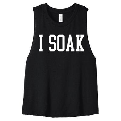 I Soak Funny Big Fan Women's Racerback Cropped Tank